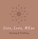 LIVE, LOVE, #TAN